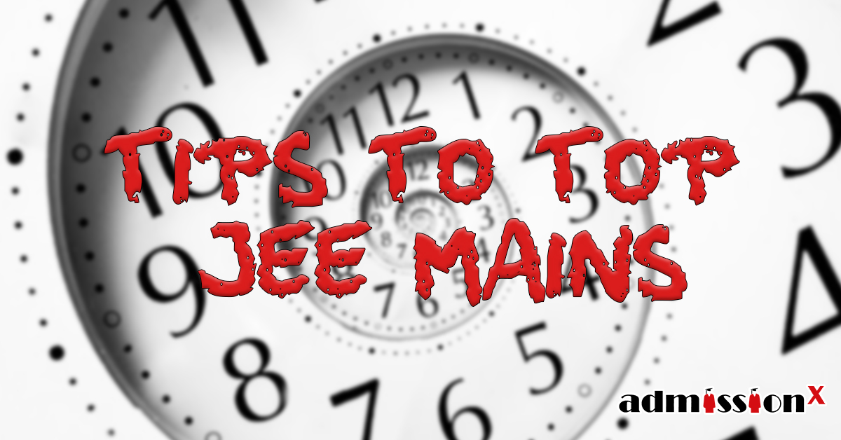 Tips to ace JEE Mains.